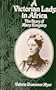 A Victorian Lady in Africa: The Story of Mary Kingsley
