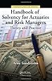 Handbook of Solvency for Actuaries and Risk Managers: Theory and Practice (Chapman & Hall/CRC Finance)
