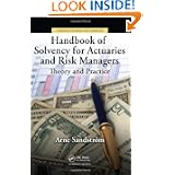 Handbook of Solvency for Actuaries and Risk Managers: Theory and Practice (Chapman & Hall/CRC Finance Series)'