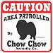 Dog Yard Sign "Caution Area Patrolled By Chow Chow Security Company"