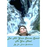 Let All Your Senses Speak - As You Heal (Heal Me ... Please)