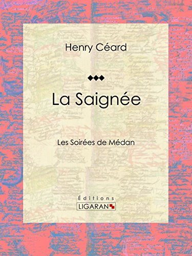 La Saignée: Les Soirées de Médan (French Edition)