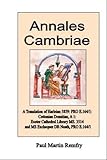 Annales Cambriae : a translation of Harleian 3859; PRO E.164/1; Cottonian Domitian, A 1; Exeter Cathedral Library MS. 3514 and MS exchequer DB Neath, PRO E.164/1