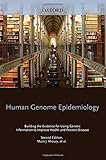 Human genome epidemiology : building the evidence for using genetic information to improve health and prevent disease