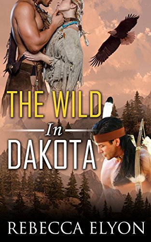 BBW MENAGE ROMANCE: ALPHA MALE SHIFTER: The Wild In Dakota (Paranormal Shapeshifter Romance) (New Adult Contemporary Short Stories)