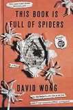 This Book Is Full of Spiders: Seriously, Dude, Don't Touch It (John Dies at the End)