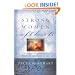 Strong Women, Soft Hearts: A Woman's Guide to Cultivating a Wise Heart and a Passionate Life