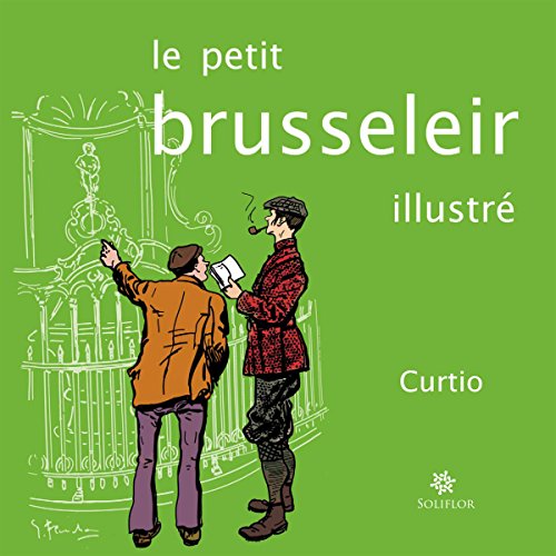 Le petit Brusseleir illustré: Un guide amusant pour tous (ARTICLES SANS C) (French Edition)