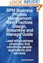 BPM Business Process Management Best Practices Design, Streamline and Manage Guide - Lead with business processes that coordinate People, Applications and Services