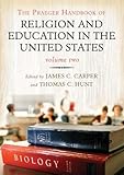 The Praeger Handbook of Religion and Education in the United States [2 volumes]