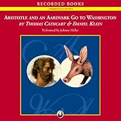 Aristotle and an Aardvark Go to Washington: Political Doublespeak Through Philosophy & Jokes | [Thomas Carthcart, Daniel Klein]