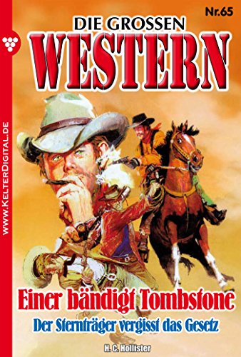 Die großen Western 65: Einer bändigt Tombstone (German Edition)