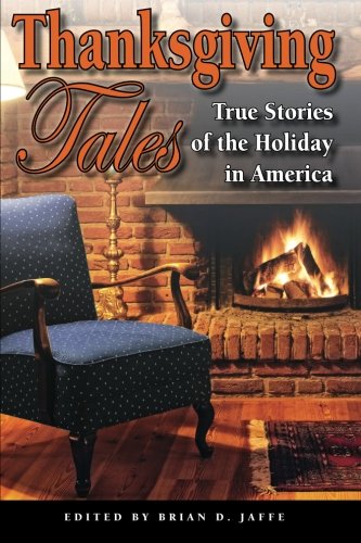Thanksgiving Tales: True Stories of the Holiday in America