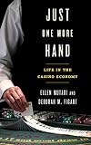 Just one more hand : life in the casino economy