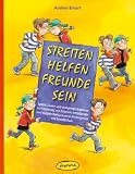Produkt-Bild: Streiten - Helfen - Freunde sein: Spiele, Lieder und anregende Angebote zur F&ouml;rderung von Toleranz, emotionaler und sozialer Kompetenz in Kindergarten und Grundschule