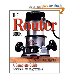 The Router Book: A Complete Guide to the Machine and Its Accessories