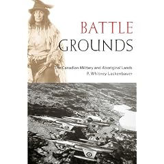 Battle Grounds: The Canadian Military and Aboriginal Lands