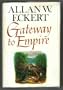Gateway to Empire (The Winning of America Series)