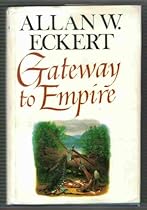 Gateway to Empire (The Winning of America Series)