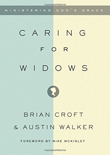 Caring for Widows: Ministering God's Grace