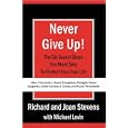 Never Give Up!: How I Survived a Heart Transplant, Multiple Heart Surgeries, Colon Cancer, a Coma,... by Richard Stevens, Joan Stevens, and Michael Levin