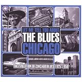 Let Me Tell You About The Blues; Chicago - The Evolution Of Chicago Blues 1925-1958by Various Artists