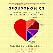 Spousonomics: Using Economics to Master Love, Marriage, and Dirty Dishes | [Jenny Anderson, Paula Szuchman]
