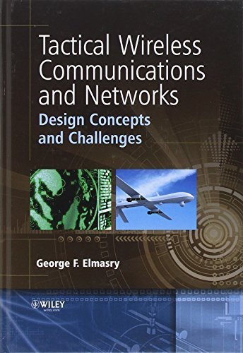 Tactical Wireless Communications and Networks: Design Concepts and Challenges by George F. Elmasry (2012-11-28)