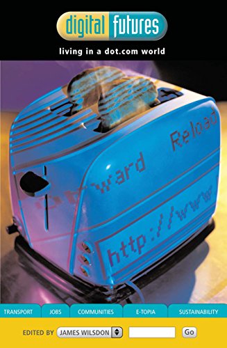 Digital Futures: Living in a Networked World