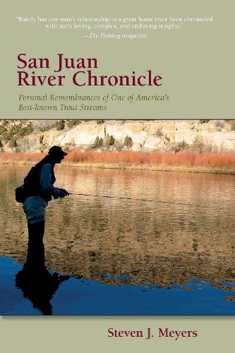 San Juan River Chronicle: Personal Remembrances of One of America's Premier Trout Streams (Pruett Series)