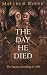 The Day He...
