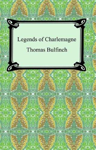 Legends of Charlemagne, or Romance of the Middle Ages