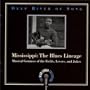 Deep River of Song: Mississippi: The Blues Lineage: Musical Geniuses of the Fields, Levees, and Jukes