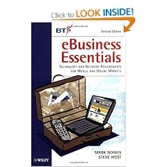 eBusiness Essentials, 2nd Edition: Technology and Network Requirements for Mobile and Online Markets (Wiley-BT Series)