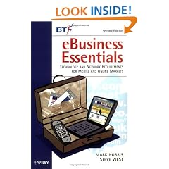 eBusiness Essentials, 2nd Edition: Technology and Network Requirements for Mobile and Online Markets (Wiley-BT Series)