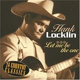 Hank Locklin -  Let Me Be the One: 24 Country Classics