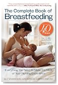 The Complete Book of Breastfeeding, 4th edition: The Classic Guide