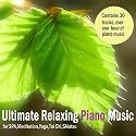 Ultimate Relaxing Piano Music for Spa, Massage, Meditation, Yoga, Tai Chi & Shiatsu