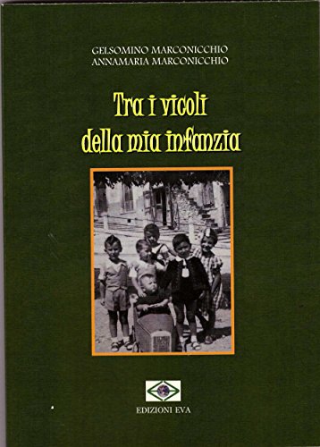 Tra i vicoli della mia infanzia (Italian Edition)