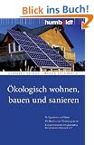 �kologisch wohnen, bauen und sanieren. F�r Eigent�mer und Mieter. Mit �bersicht der F�rderprogramme. In Zusammenarbeit mit "Deutsches Energieberater-Netzwerk e.V."