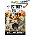 A History of the End of the World: How the Most Controversial Book in the Bible Changed the Course of Western... by Jonathan Kirsch