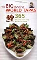 The Big Book of World Tapas: 365 Delicious Light Bites for All Occasions (The Big Book Series)