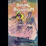 Sailing to Byzantium | [Robert Silverberg]
