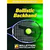 Nick Bollettieri's Stroke Instruction Series: Bollistic Backhand DVD