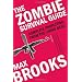 The Zombie Survival Guide: Complete Protection from the Living Dead