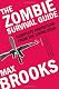 The Zombie Survival Guide: Complete Protection from the Living Dead