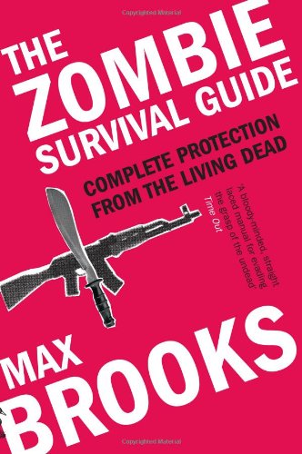 The Zombie Survival Guide: Complete Protection from the Living Dead