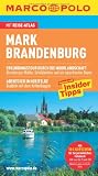 MARCO POLO Reisef&uuml;hrer Mark Brandenburg: Reisen mit Insider-Tipps - Mit Reiseatlas - Bernd Wurlitzer, Kerstin Sucher