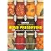Bernardin Complete Book of Home Preserving: 400 Delicious and Creative Recipes for Today