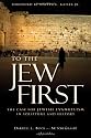 TO THE JEW FIRST